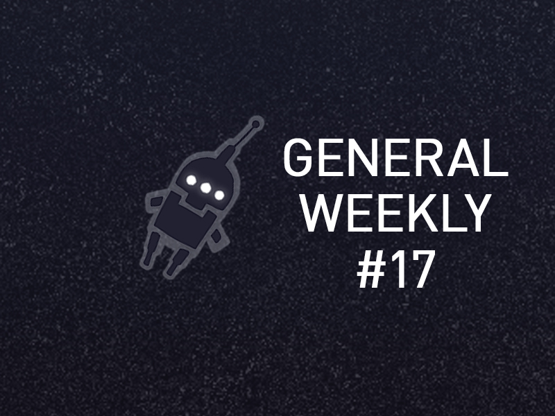 General Weekly #17